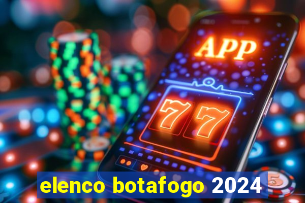 elenco botafogo 2024